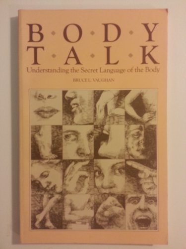Imagen de archivo de Body Talk: Understanding the Secret Language of the Body a la venta por Better World Books