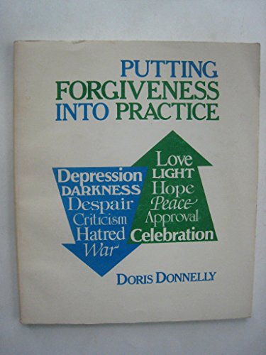 Putting Forgiveness into Practice (9780895050878) by Donnelly, Doris