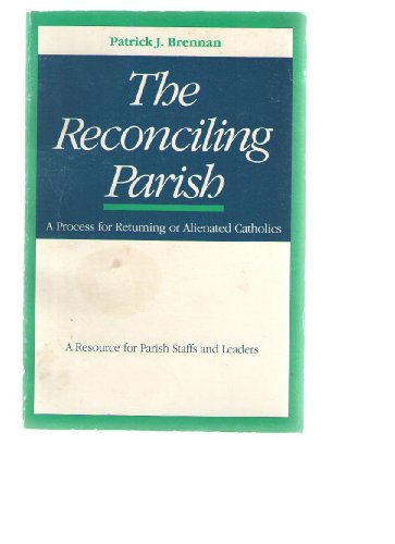 Beispielbild fr The Reconciling Parish: A Process for Returning or Alienated Catholics zum Verkauf von Wonder Book