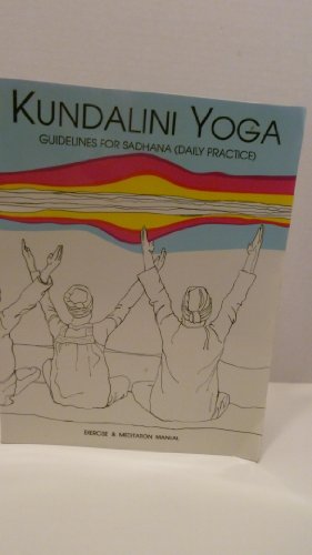 Beispielbild fr Kundalini Yoga: Guidelines for Sadhana (Daily Practice) zum Verkauf von HPB-Movies