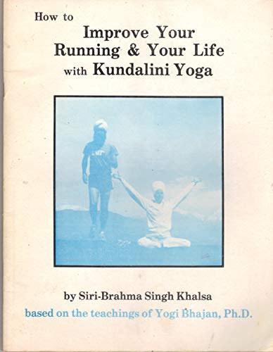 Beispielbild fr How to Improve Your Running & Your Life with Kundalini Yoga zum Verkauf von Dogwood Books
