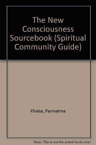 Stock image for The New Consciousness Sourcebook (Spiritual Community Guide) for sale by Virginia Martin, aka bookwitch