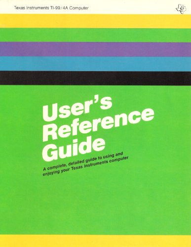9780895120489: User's reference guide: A complete, detailed guide to using and enjoying your Texas Instruments TI-99/4A computer by Texas Instruments Incorporated (1981) Paperback