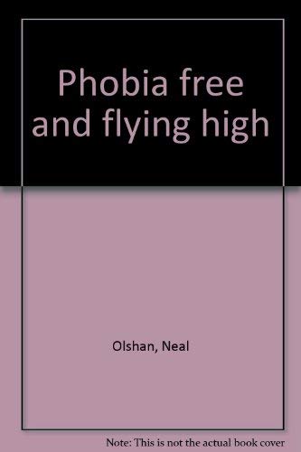 Imagen de archivo de Phobia free and flying high a la venta por ThriftBooks-Dallas