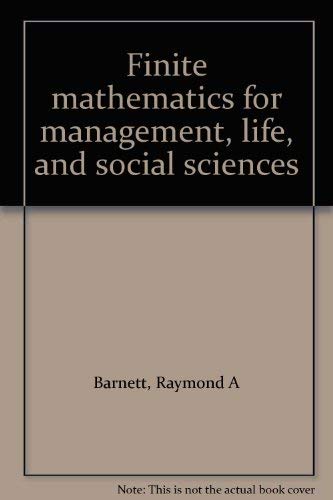 9780895170590: Finite mathematics for management, life, and social sciences