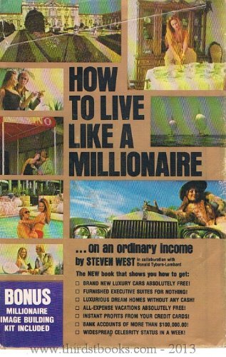 9780895190024: How to live like a millionaire on an ordinary income by Steven West (1977-08-02)