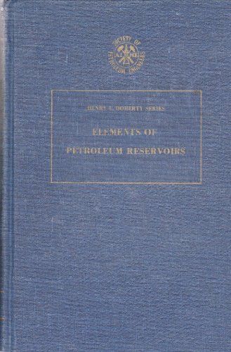 Imagen de archivo de Elements of Petroleum Reservoirs (Henry L. Doherty) a la venta por Half Price Books Inc.