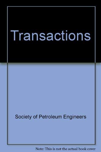 Transactions of the Society of Petroleum Engineers Vol. 275 1983