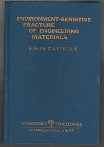 Imagen de archivo de Environment-sensitive fracture of engineering materials: Proceedings of a symposium held at the fall meeting of the Metallurgical Society of AIME in . - The Metallurgical Society of AIME) a la venta por Amazing Books Pittsburgh