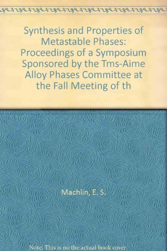 Beispielbild fr Synthesis and Properties of Metastable Phases: Proceedings of a Symposium Sponsored by the Tms-Aime Alloy Phases Committee at the Fall Meeting of th . proceedings / Metallurgical Society of AIME) zum Verkauf von Books From California