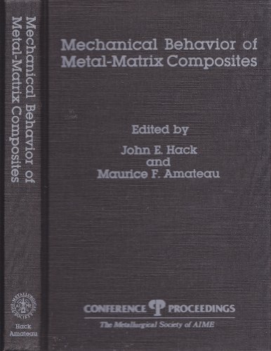 Imagen de archivo de Mechanical Behavior of Metal-Matrix Composites : Proceedings, AIME Annual Meeting, Dallas, Texas, 1982 a la venta por Better World Books