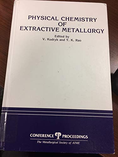 Stock image for Physical Chemistry of Extractive Metallurgy: Proceedings of an International Symposium for sale by ThriftBooks-Atlanta