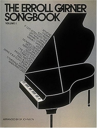 The Erroll Garner Songbook, Volume 1 (9780895240309) by Garner, Erroll