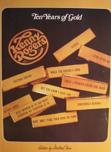 Imagen de archivo de Kenny Rogers: Ten Years of Gold- Songbook a la venta por Half Price Books Inc.