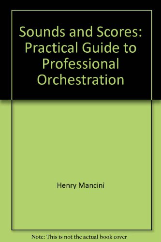 9780895240606: Sounds and Scores: Practical Guide to Professional Orchestration