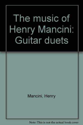 The music of Henry Mancini: Guitar duets (9780895240989) by Mancini, Henry