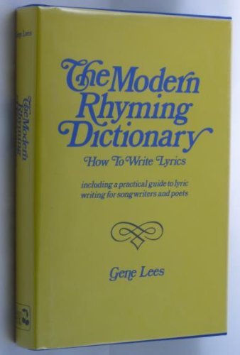 Imagen de archivo de The Modern Rhyming Dictionary: How to Write Lyrics: Including a Practical Guide to Lyric Writing for Songwriters and Poets a la venta por ThriftBooks-Atlanta