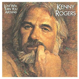 Kenny Rogers: Love Will Turn You Around [Songbook] (9780895241665) by Kenny Rogers