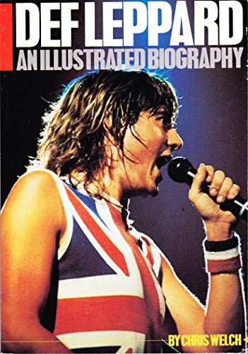 Def Leppard: An Illustrated Biography (9780895242662) by Welch, Chris.