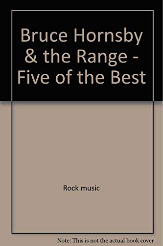 Bruce Hornsby & the Range - Five of the Best (5 of the Best for Piano) (9780895245397) by Hornsby, Bruce