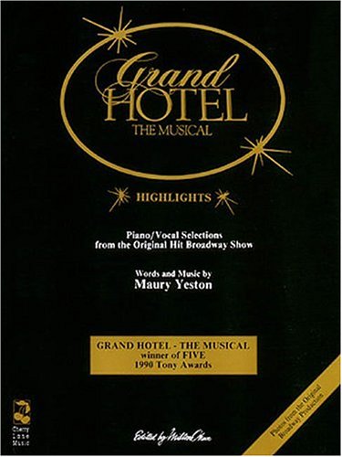 9780895246035: Grand Hotel, the Musical: Highlights - Piano/Vocal Selections from the Original Hit Broadway Musical by Maury Yeston (1990) Paperback
