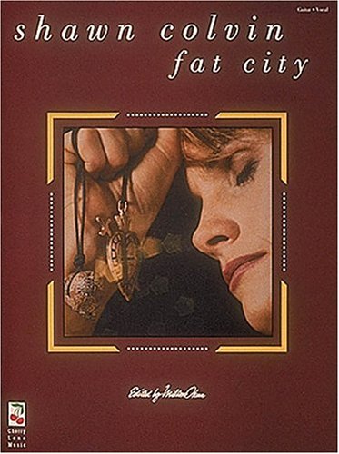 9780895247360: Shawn Colvin - Fat City by Shawn Colvin (1993-03-01)