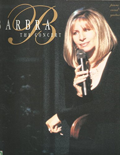 Beispielbild fr Barbra Streisand - The Concert (Piano, Vocal, Guitar) zum Verkauf von Reliant Bookstore