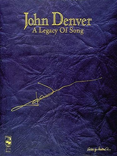 John Denver - A Legacy of Song: P/V/G (9780895249265) by [???]