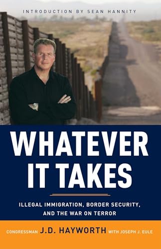 Imagen de archivo de Whatever It Takes: Illegal Immigration, Border Security, and the War on Terror a la venta por Gulf Coast Books