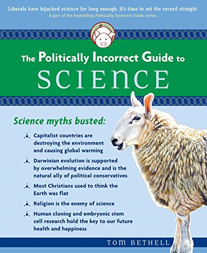 Beispielbild fr The Politically Incorrect Guide to Science (The Politically Incorrect Guides) zum Verkauf von Wonder Book
