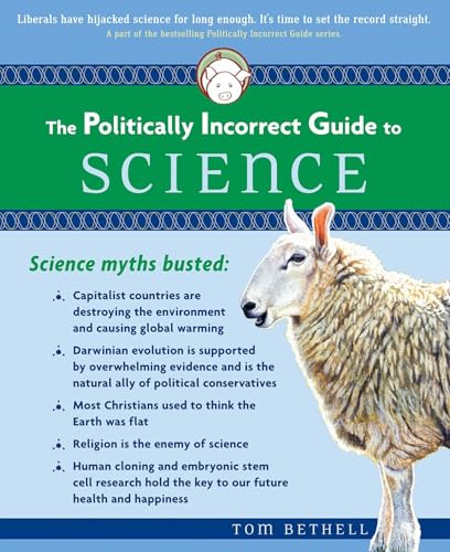 9780895260314: The Politically Incorrect Guide to Science (The Politically Incorrect Guides)