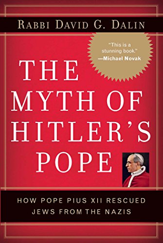 Stock image for The Myth of Hitler's Pope: How Pope Pius XII Rescued Jews from the Nazis for sale by New Legacy Books