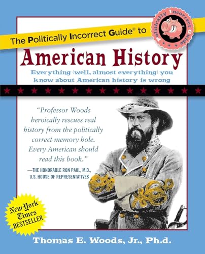 Imagen de archivo de The Politically Incorrect Guide to American History a la venta por SecondSale