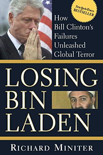 9780895260482: Losing Bin Laden: How Bill Clinton's Failures Unleashed Global Terror