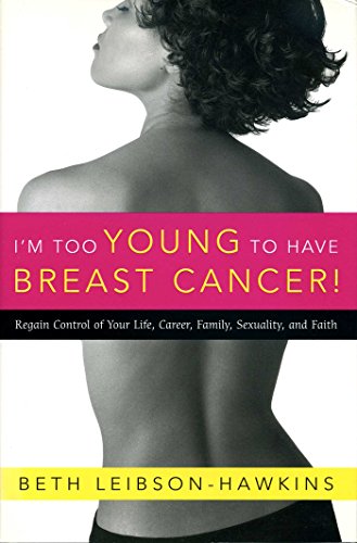 I^M TOO YOUNG TO HAVE BREAST CANCER!