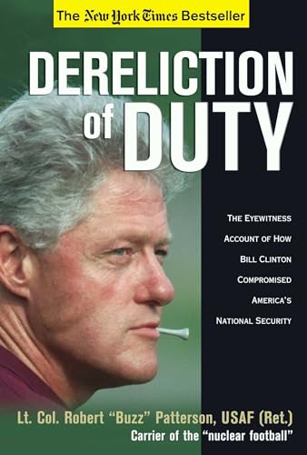 Imagen de archivo de Dereliction of Duty: Eyewitness Account of How Bill Clinton Compromised America's National Security a la venta por ZBK Books