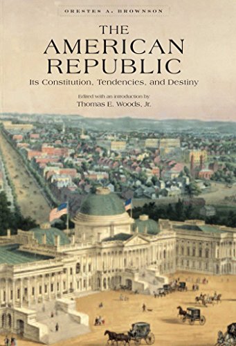 Beispielbild fr The American Republic: Its Constitution, Tendencies, and Destiny zum Verkauf von ThriftBooks-Dallas