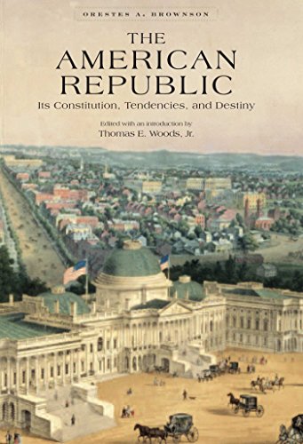 9780895260727: The American Republic: Its Constitution, Tendencies, And Destiny