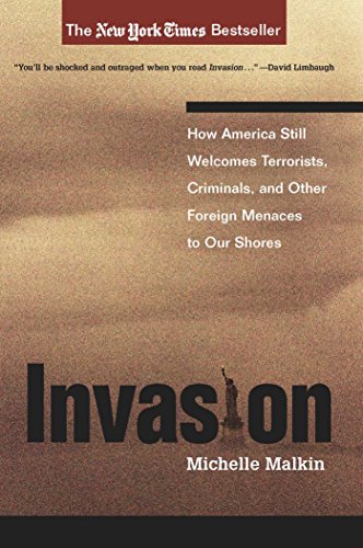 Imagen de archivo de Invasion : How America Still Welcomes Terrorists, Criminals, and Other Foreign Menaces to Our Shores a la venta por Better World Books