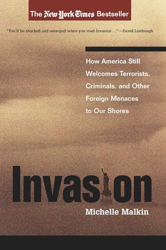 Stock image for Invasion: How America Still Welcomes Terrorists, Criminals, And Other Foreign Menaces To Our Shores for sale by Your Online Bookstore