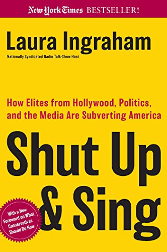 Imagen de archivo de Shut Up and Sing: How Elites from Hollywood, Politics, and the Media are Subverting America a la venta por Your Online Bookstore