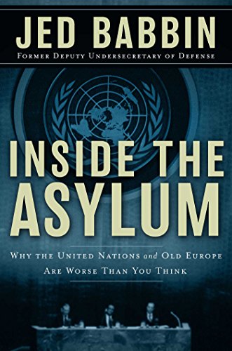 9780895260888: Inside the Asylum: Why the UN and Old Europe are Worse Than You Think