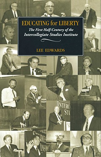 Stock image for Educating for Liberty : The First Half-Century of the Intercollegiate Studies Institute for sale by Better World Books
