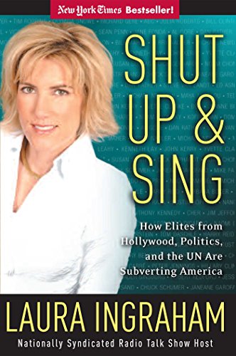 Stock image for Shut Up and Sing: How Elites from Hollywood, Politics, and the UN Are Subverting America for sale by SecondSale