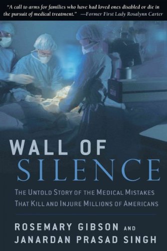 Stock image for Wall of Silence: The Untold Story of the Medical Mistakes that Kill and Injure Millions of Americans for sale by SecondSale