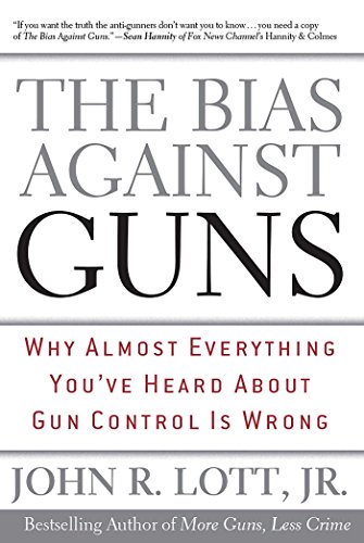 Imagen de archivo de The Bias Against Guns: Why Almost Everything You'Ve Heard About Gun Control Is Wrong a la venta por Your Online Bookstore