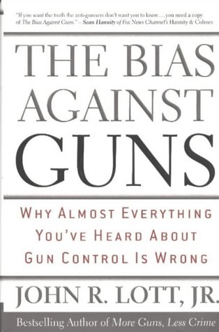 Stock image for The Bias Against Guns: Why Almost Everything You'Ve Heard About Gun Control Is Wrong for sale by Once Upon A Time Books