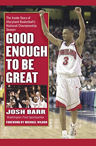 Beispielbild fr Good Enough to Be Great : The Inside Story of Maryland Basketball's National Championship Season zum Verkauf von Better World Books