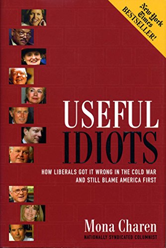 Beispielbild fr Useful Idiots: How Liberals Got It Wrong in the Cold War and Still Blame America First zum Verkauf von Wonder Book