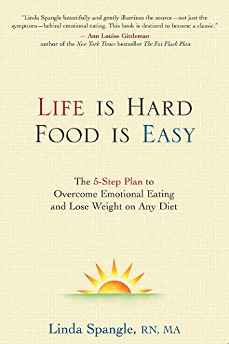 9780895261458: Life is Hard, Food Is Easy: The 5-Step Plan to Overcome Emotional Eating and Lose Weight on Any Diet